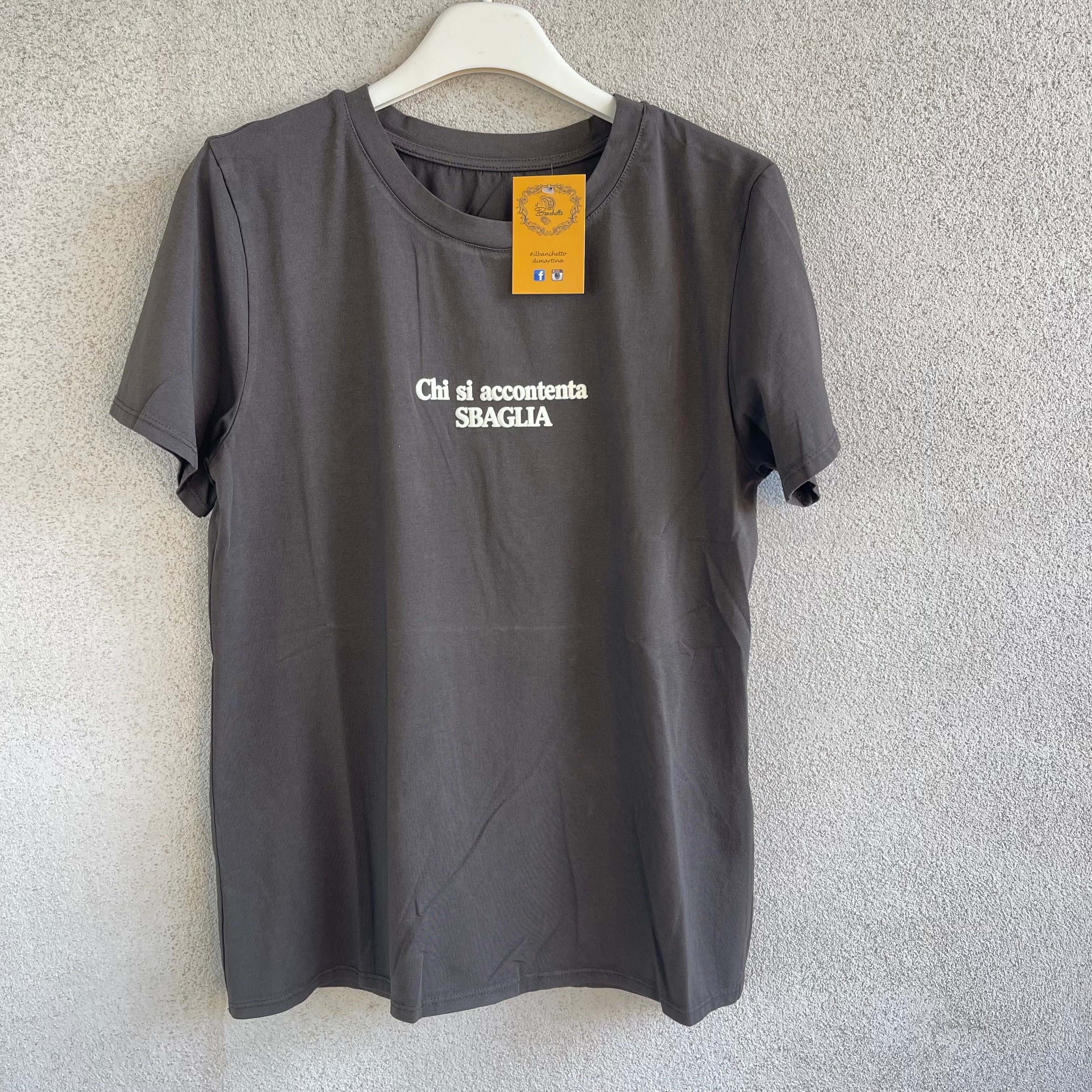 T-shirt CHI SI ACCONTENTA Sbaglia