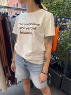 t-shirt “CHE CONFUSIONE SARÀ PERCHÈ BEVIAMO”