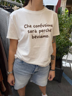 t-shirt “CHE CONFUSIONE SARÀ PERCHÈ BEVIAMO”